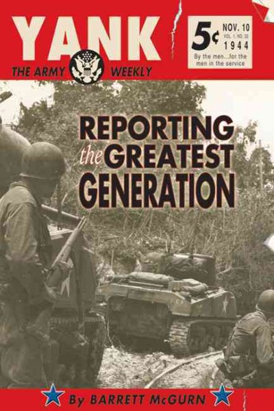 Yank: The Army Weekly: Reporting the Greatest Generation cover