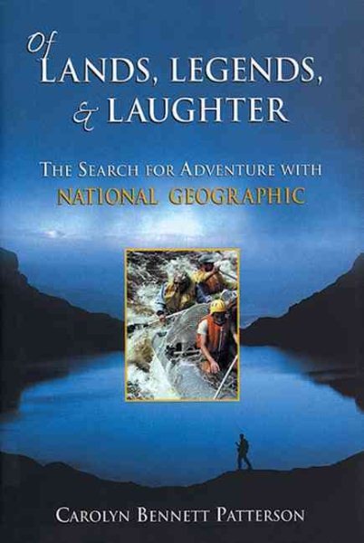 Of Lands, Legends, & Laughter: The Search for Adventure with National Geographic cover