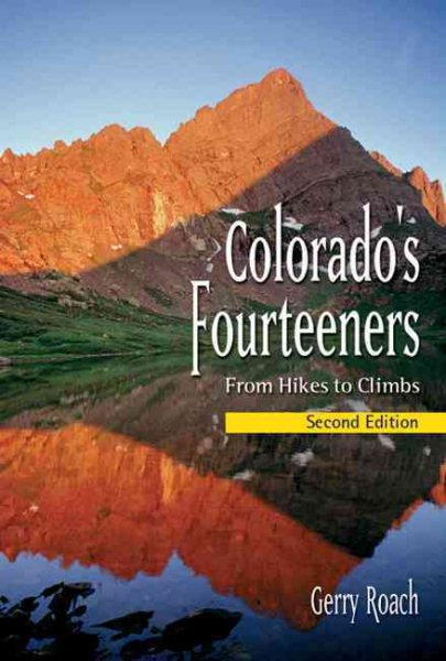 Colorado's Fourteeners, 2nd Ed.: From Hikes to Climbs cover