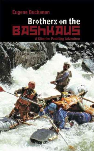 Brothers on the Bashkaus: A Siberian Paddling Adventure cover