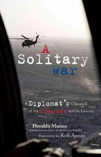 A Solitary War: A Diplomat's Chronicle of the Iraq War and Its Lessons cover