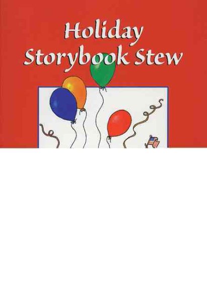 Holiday Storybook Stew: Cooking through the Year with Books Kids Love