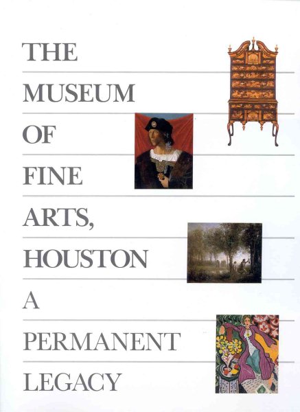 The Museum of Fine Arts, Houston: A Permanent Legacy cover