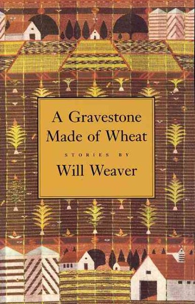 A Gravestone Made of Wheat (Greywolf Short Fiction Series) cover