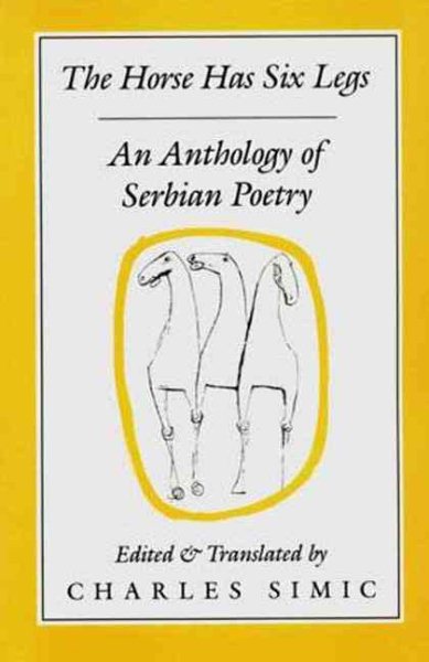 The Horse Has Six Legs: An Anthology of Serbian Poetry cover