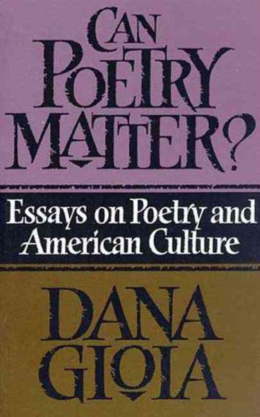 Can Poetry Matter?: Essays on Poetry and American Culture cover