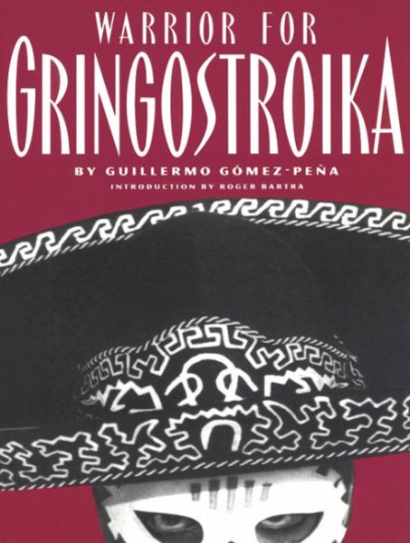 Warrior for Gringostroika: Essays, Performance Texts, and Poetry cover