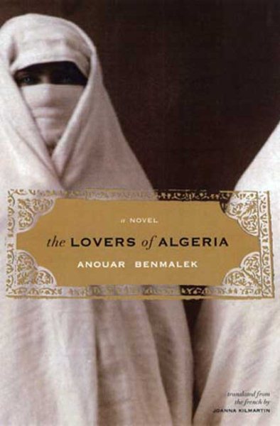 The Lovers of Algeria: A Novel (Lannan Translation Selection (Graywolf Paperback)) cover