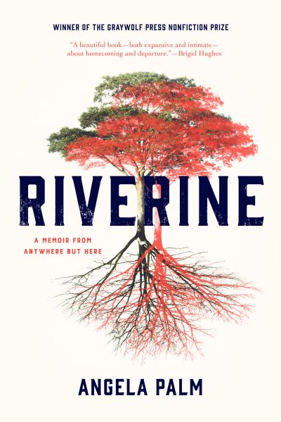 Riverine: A Memoir from Anywhere but Here cover