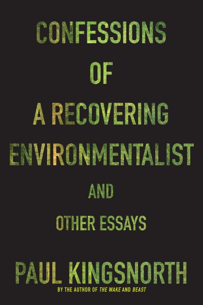 Confessions of a Recovering Environmentalist and Other Essays cover