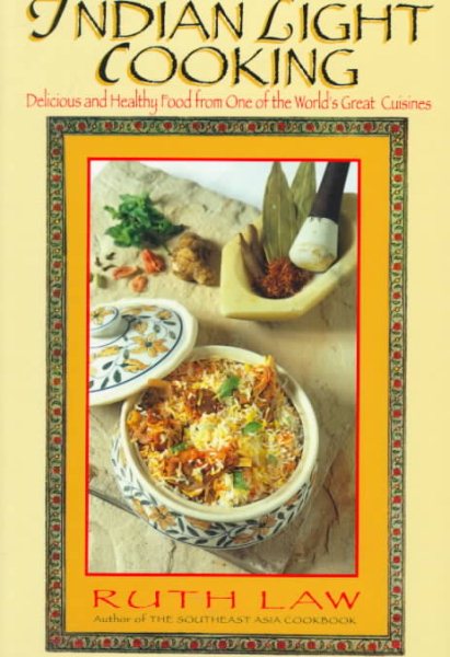 Indian Light Cooking: Delicious and Healthy Foods from One of the World's Great Cuisines cover