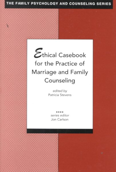 Ethical Casebook for the Practice of Marriage and Family Counseling (The Family Psychology and Counseling Series) cover