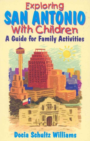 Exploring San Antonio with Children: A Guide for Family Activities cover