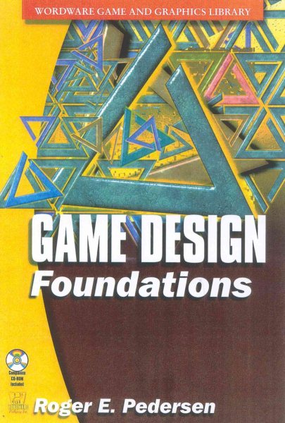 Game Design Foundations (Wordware Game and Graphics Library) cover