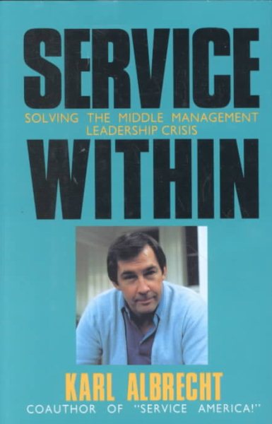 Service Within: Solving the Middle Management Leadership Crisis cover