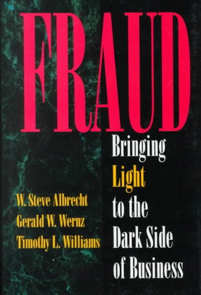 Fraud: Bringing Light to the Dark Side of Business cover