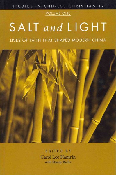 Salt and Light, Volume 1: Lives of Faith That Shaped Modern China (Studies in Chinese Christianity (Paperback)) cover