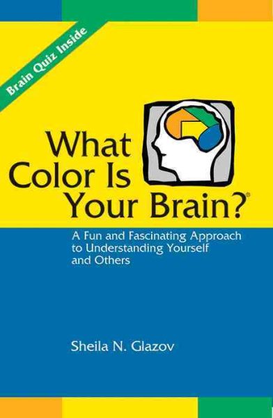 What Color Is Your Brain? A Fun and Fascinating Approach to Understanding Yourself and Others cover