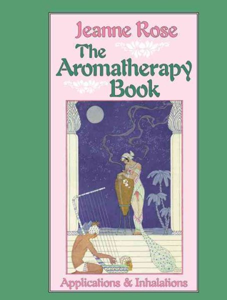 The Aromatherapy Book: Applications & Inhalations cover