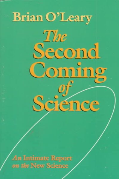 The Second Coming of Science: An Intimate Report on the New Science cover