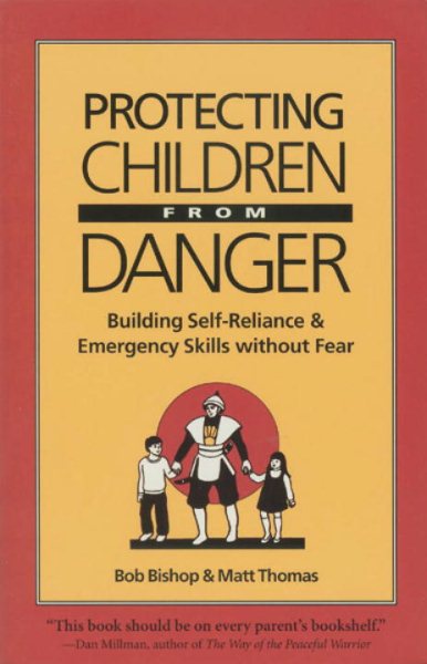 Protecting Children from Danger: Learning Self-Reliance and Emergency Skills Without Fear (Family & Childcare) cover