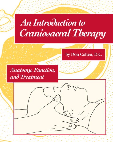 An Introduction to Craniosacral Therapy: Anatomy, Function, and Treatment cover