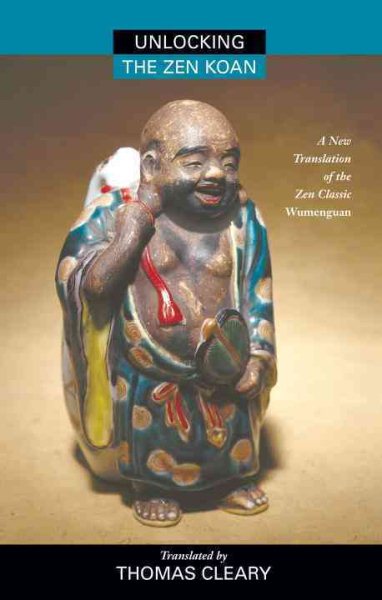 Unlocking the Zen Koan: A New Translation of the Zen Classic Wumenguam cover