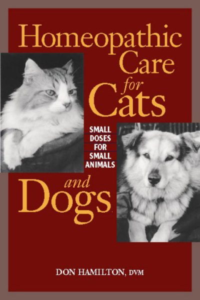 Homeopathic Care for Cats and Dogs: Small Doses for Small Animals cover