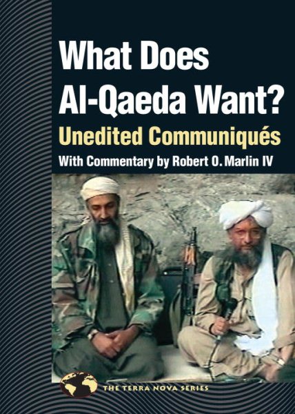 What Does Al Qaeda Want?: Unedited Communiques (Terra Nova) cover