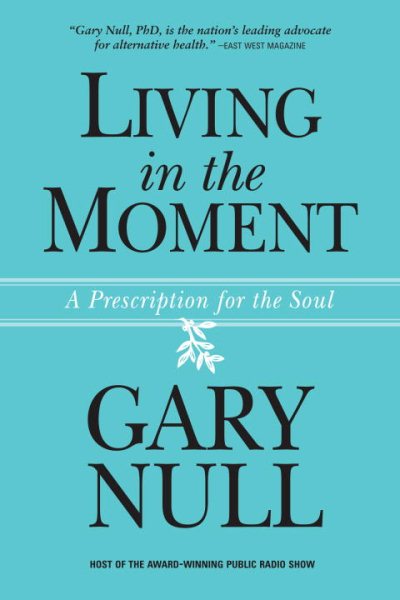 Living in the Moment: A Prescription for the Soul cover