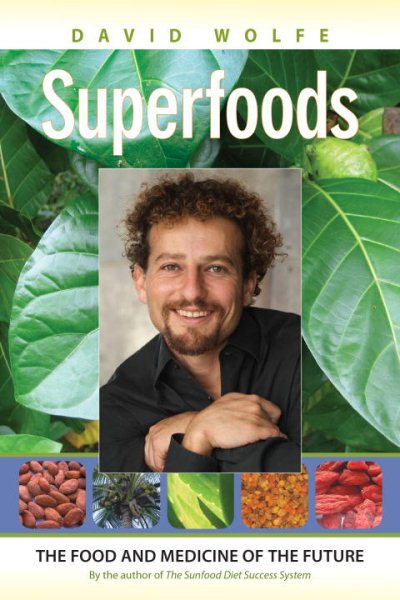 Superfoods: The Food and Medicine of the Future cover