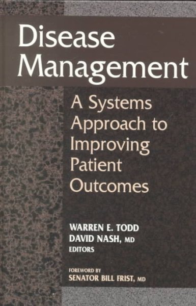 Disease Management: A Systems Approach To Improving Patient Outcomes (J-B AHA Press)