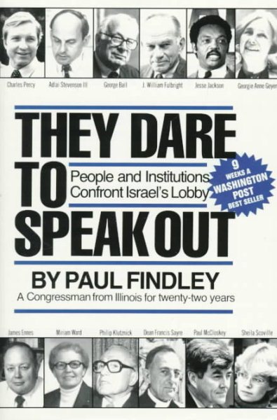 They Dare to Speak Out: People and Institutions Confront Israel's Lobby