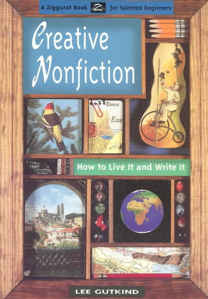 Creative Nonfiction: How to Live It and Write It cover