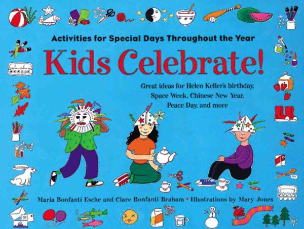 Kids Celebrate!: Activities for Special Days Throughout the Year cover