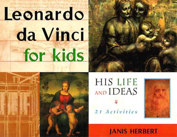 Leonardo da Vinci for Kids: His Life and Ideas, 21 Activities (10) (For Kids series) cover