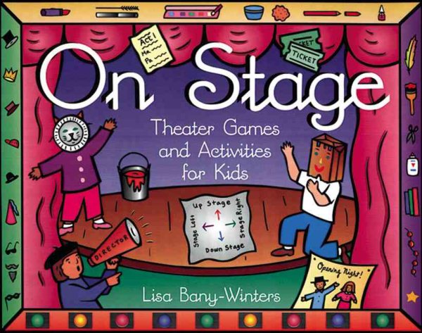 On Stage: Theater Games and Activities for Kids cover