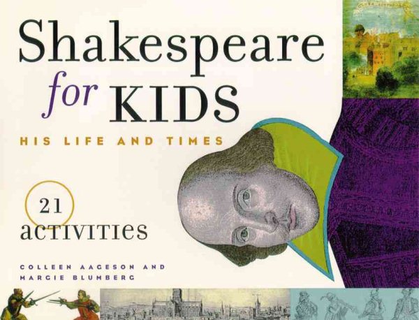 Shakespeare for Kids: His Life and Times, 21 Activities (4) (For Kids series) cover