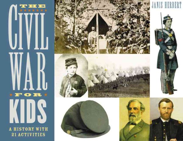 The Civil War for Kids: A History with 21 Activities (14) (For Kids series) cover