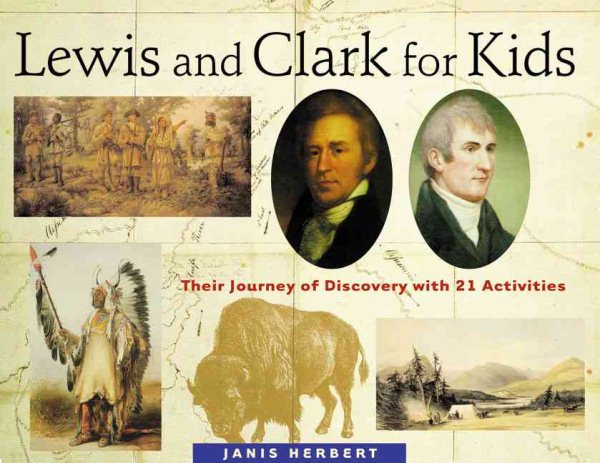 Lewis and Clark for Kids: Their Journey of Discovery with 21 Activities (9) (For Kids series) cover