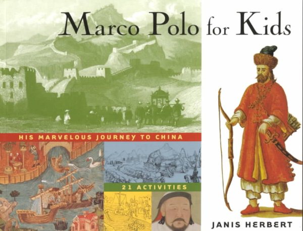 Marco Polo for Kids: His Marvelous Journey to China, 21 Activities (For Kids series) cover