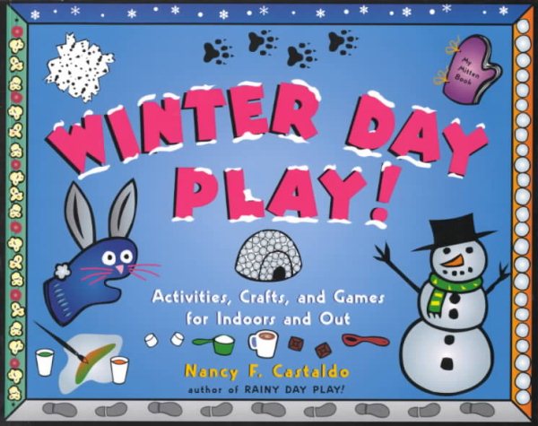 Winter Day Play!: Activities, Crafts, and Games for Indoors and Out cover