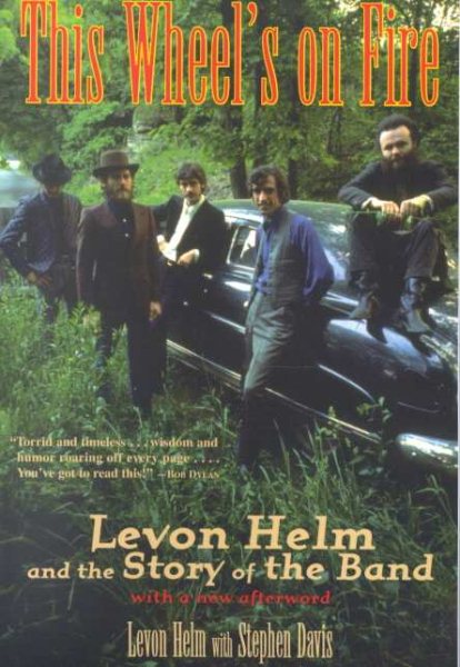 This Wheel's on Fire: Levon Helm and the Story of the Band cover