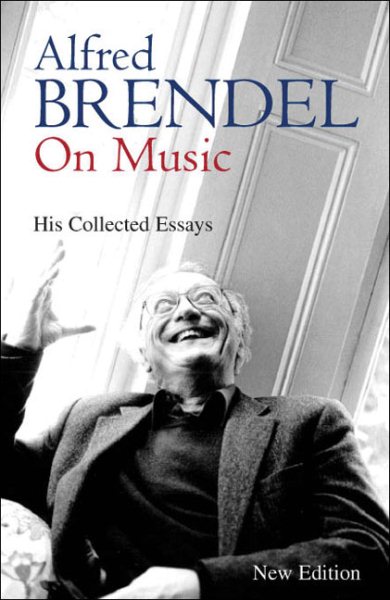 Alfred Brendel on Music: Collected Essays cover