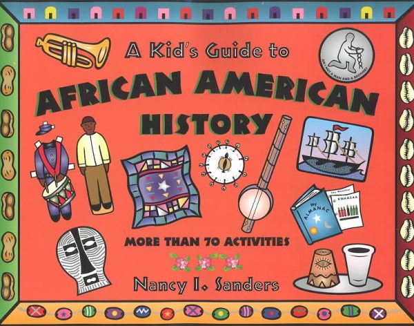 A Kid's Guide to African American History: More Than 70 Activities (A Kid's Guide series) cover