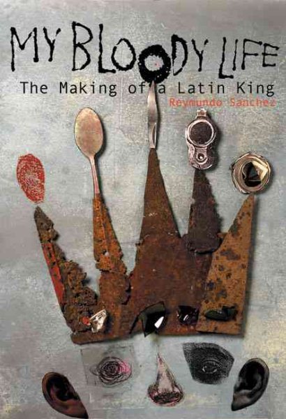 My Bloody Life: The Making of a Latin King cover