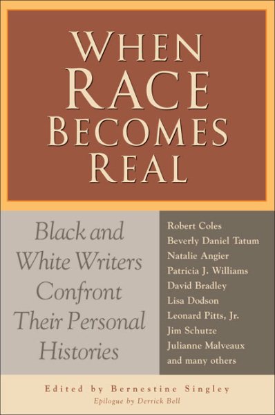 When Race Becomes Real: Black and White Writers Confront Their Personal Histories cover