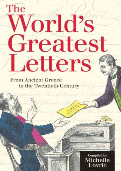 The World's Greatest Letters: From Ancient Greece to the Twentieth Century