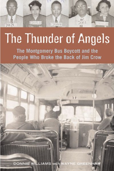 The Thunder of Angels: The Montgomery Bus Boycott and the People Who Broke the Back of Jim Crow cover