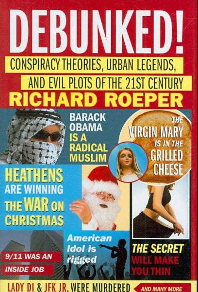 Debunked!: Conspiracy Theories, Urban Legends, and Evil Plots of the 21st Century cover